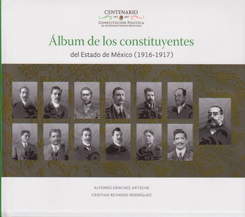 Álbum De Los Constituyentes Del Estado De México 19161917