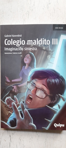 Colegio Maldito 3 De Gabriel Korenfeld - Quipu