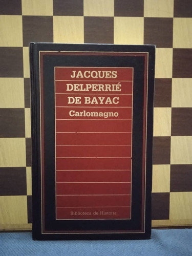 Libro-carlomagno Jacques Delperrie De Bayac