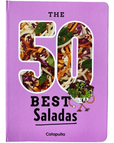 THE 50 BEST SALADAS, de () Anglesio, Angie/ () Folgueral, Sheila/ () Hola Bosque!/ () Folgueral, Sheila. Série THE 50 BEST Editora Catapulta Editores Ltda,Catapulta, capa dura em português, 2021