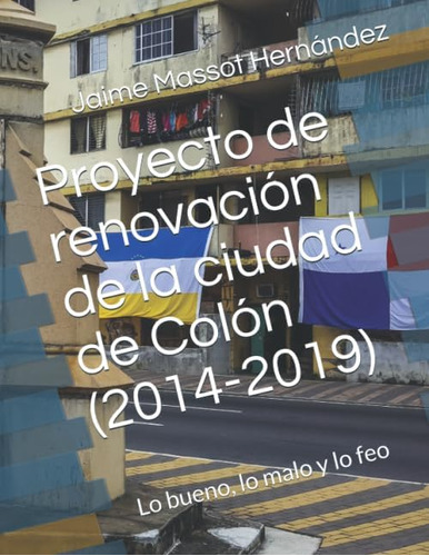 Libro: Proyecto De Renovación De La Ciudad De Colón : Lo Bue