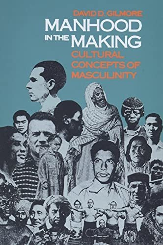 Manhood In The Making Cultural Concepts Of Masculinity, De David D. Gilmore. Editorial Yale University Press, Tapa Blanda En Inglés, 1991