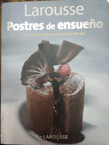 Postres De Ensueño Paulina Abascal Larousse -rf Libros 