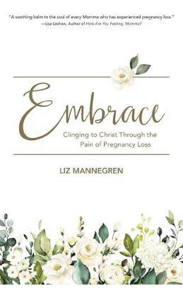 Libro Embrace : Clinging To Christ Through The Pain Of Pr...