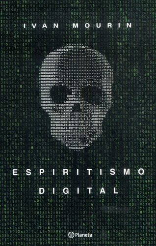 Espiritismo Digital, De Ivan Mourin. Editorial Grupo Planeta, Tapa Blanda, Edición 2022 En Español