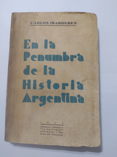 En La Penumbra De La Historia Argentina C Ibarguren Dedicado
