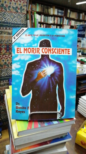 El Morir Consciente Benito Reyes