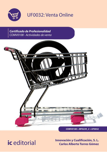 Venta online. COMV0108 - Actividades de venta, de Innovación y Cualificación S. L. y otros. IC Editorial, tapa blanda en español, 2021
