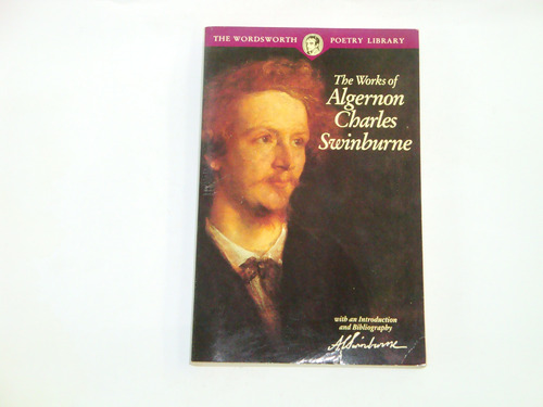 The Works Of Algernon Charles Swinburne