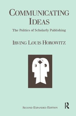 Libro Communicating Ideas: The Politics Of Scholarly Publ...