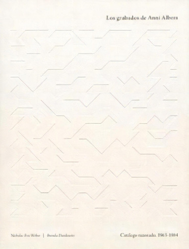 Los Grabados De Anni Albers, De Nicholas Fox Weber. Editorial Rm, Tapa Dura, Edición 2009 En Español