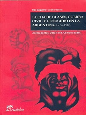 Lucha De Clases, Guerra Civil Y Genocidio En La Argentin...