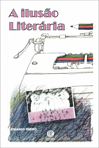 A ilusão literária: + marcador de páginas, de Frieiro, Eduardo. Editora IBC - Instituto Brasileiro de Cultura Ltda, capa mole em português, 2020