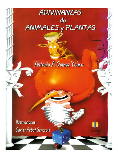 Adivinanzas de animales y plantas: Adivinanzas de animales y plantas, de Antonio A. Gómez Yebra. Serie 8497000697, vol. 1. Editorial Intermilenio, tapa blanda, edición 2002 en español, 2002