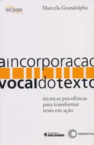 Comprar Incorporación vocal del texto: técnicas psicofísicas para transformar el texto en acción, de Marcela Grandolpho Silva, tapa blanda en portugués, 2019.