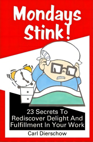 Mondays Stink!, De Carl Dierschow. Editorial Booksurge Publishing, Tapa Blanda En Inglés