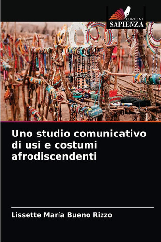 Libro: Uno Studio Comunicativo Di Usi E Costumi Afrodiscende