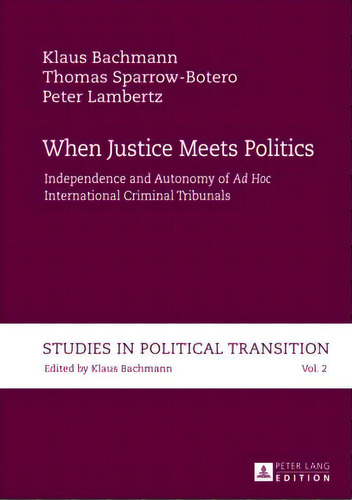 When Justice Meets Politics, De Klaus Bachmann. Editorial Peter Lang Ag, Tapa Dura En Inglés
