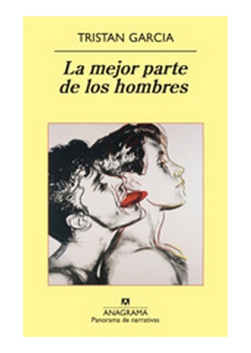 Mejor Parte De Los Hombres, La - Tristan Garcia