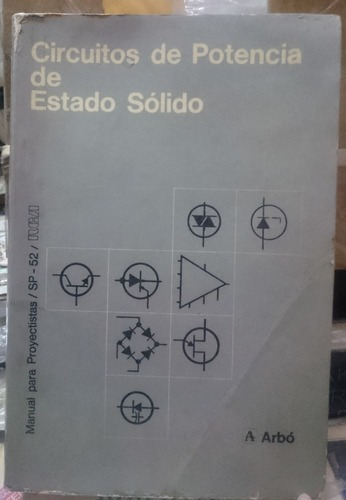 Circuitos De Potencia De Estado Solido, Manual Proyecti&-.