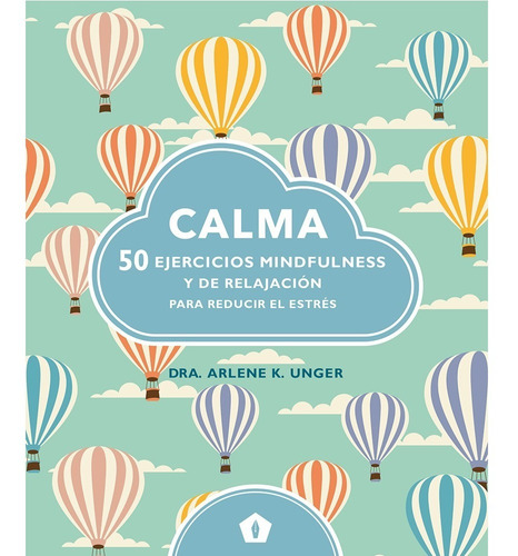Calma - 50 Ejercicios Mindfulness Y De Relajación