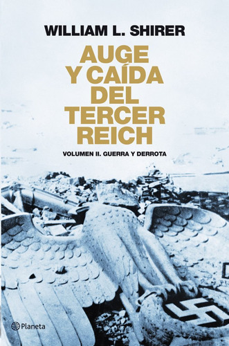 Auge Y Caida Del Tercer Reich Vol 2 - William L. Shirer