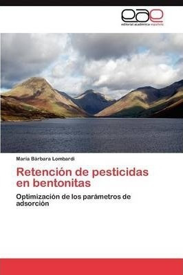 Retencion De Pesticidas En Bentonitas - Lombardi Maria Ba...