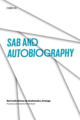 Sab And Autobiography - Gertrudis Gomez De Avellaneda Y A...