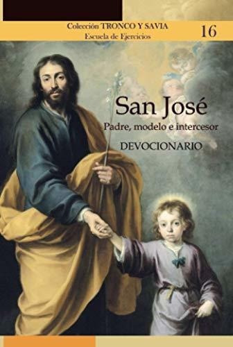 San Jose Padre, Modelo E Intercesor Devocionario -., De Mater, I. S. Sta. Editorial Independently Published En Español