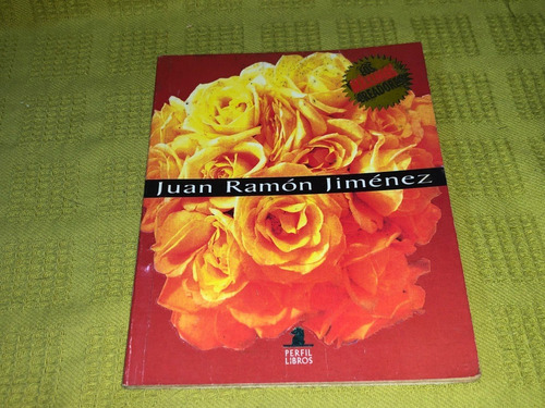 Los Máximos Creadores: Juan Ramón Jiménez - Perfil Libros