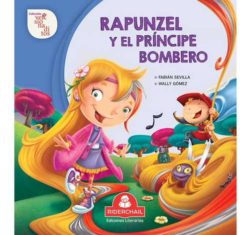 Rapunzel Y El Prìncipe Bombero, de Fabián Sevilla. Editorial RIDERCHAIL, tapa blanda en español, 2020