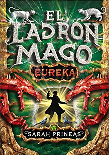 ¡eureka! El Ladrón Mago, De Sarah Prineas. Editorial Montena, Tapa Blanda, Edición 1 En Español