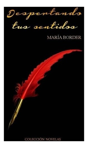 Libro : Despertando Tus Sentidos  - Border, María