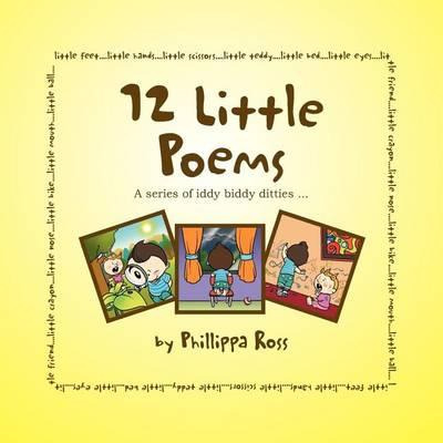 Libro 12 Little Poems : A Series Of Iddy Biddy Ditties .....