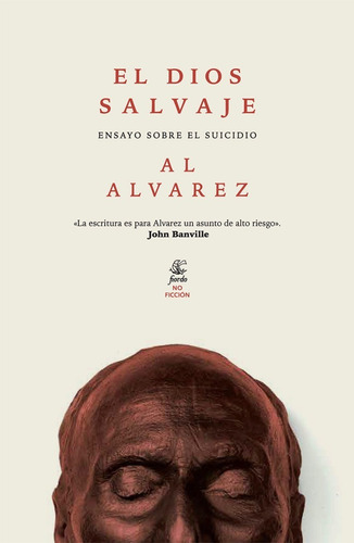 El Dios Salvaje Ensayo Sobre El Suicidio/ Al Alvarez/ Fiordo
