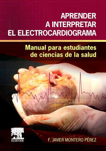 Aprender A Interpretar El Electrocardiograma: Manual Para Es