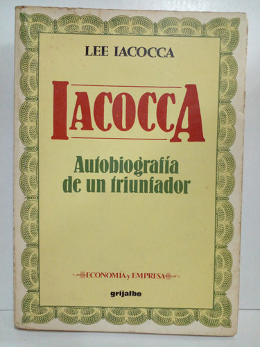 Iacocca - Autobiografia De Un Triunfador - Lee Iacocca 