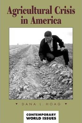 Libro Agricultural Crisis In America - Dana L. Hoag