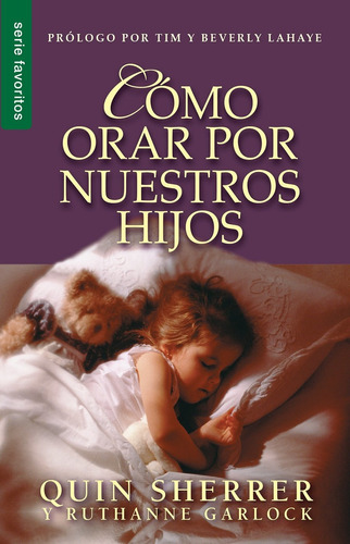 Cómo Orar Por Nuestros Hijos. Sherrer, Garlock