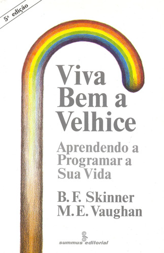 Viva bem a velhice: aprendendo a programar a sua vida, de Vaughan, M. E.. Editora Summus Editorial Ltda., capa mole em português, 1985