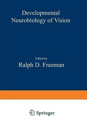 Developmental Neurobiology Of Vision - R. D. Freeman