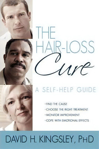 The Hair-loss Cure : A Self-help Guide, De David H Kingsley., Vol. 1. Editorial Iuniverse, Tapa Blanda En Inglés, 2009