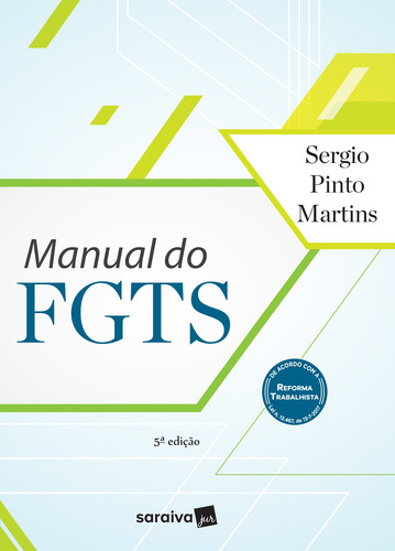 Manual do FGTS - 5ª edição de 2017, de Martins, Sergio Pinto. Editora Saraiva Educação S. A., capa mole em português, 2017