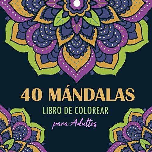 Libro: 40 Mándalas Libro De Colorear Para Adultos: Libros |