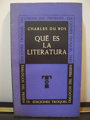 Adp Que Es La Literatura Charles Du Bos / Ed Troquel 1955