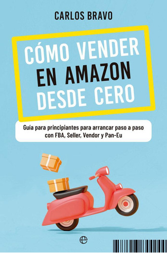 Libro: Como Vender En Amazon Desde Cero. Bravo, Carlos. La E