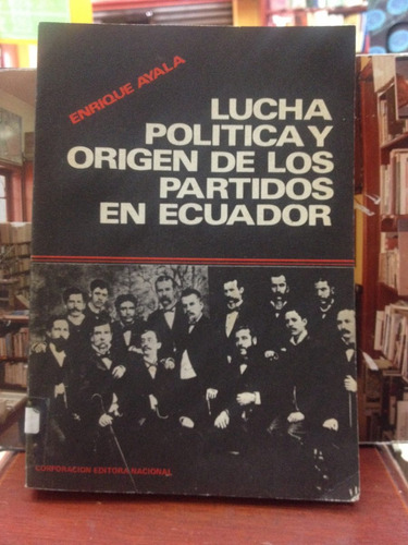 Lucha Política Y Origen De Los Partidos En Ecuador. E Ayala