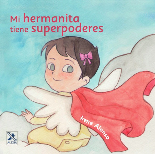 Imagen 1 de 1 de Mi Hermanita Tiene Superpoderes, De Irene Alonso