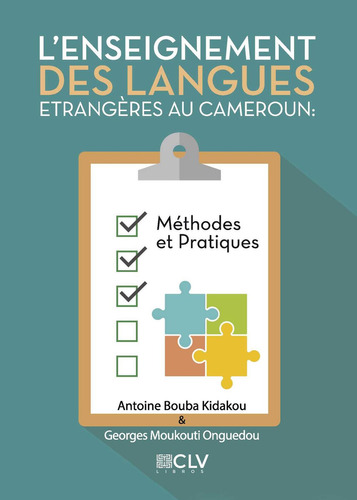 Enseignement des Langues Etrangères au Cameroun: Méthodes et Pratiques, de Bouba Kidakou , Antoine.. Editorial Cultiva Libros S.L., tapa blanda, edición 1.0 en español, 2016