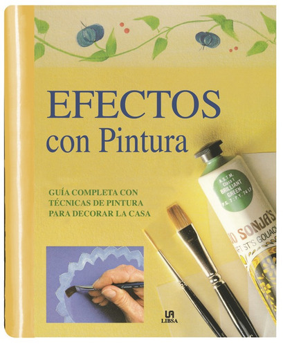 Efectos Con Pintura, De Equipo Editorial. Editorial Libsa, Tapa Dura En Español